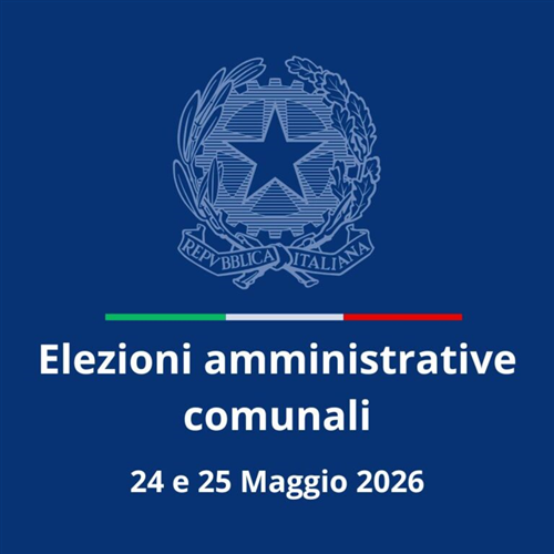 Elezione del Sindaco e del Consiglio Comunale di Domenica 24 e Lunedì 25 Maggio 2026.